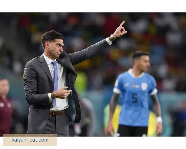 乌拉圭队主帅战术风格分析及近期表现评估
